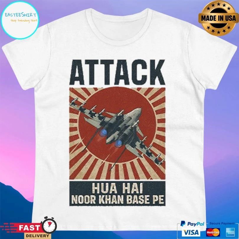 Attack Hua Hai Noor Khan Base Pe T-shirts