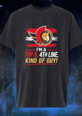 Ottawa Senators I’m a Top 9 4th Line Kind of Guy shirt