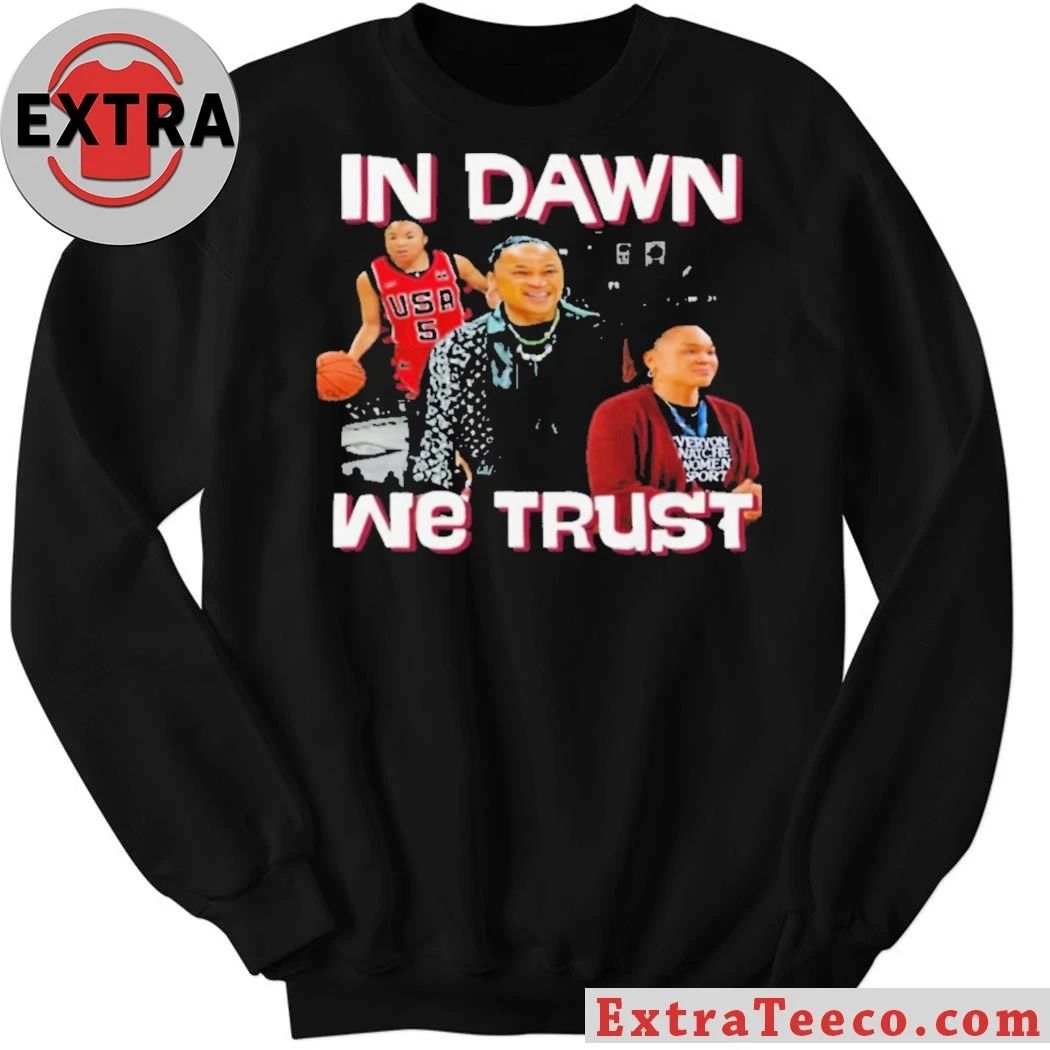 In Dawn Staley We Trust 2026 Shirt