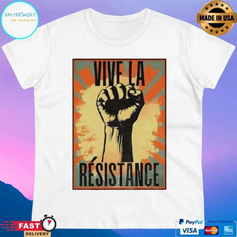 Vive La Resistance Resistance Works Always Will Vintage T-shirts