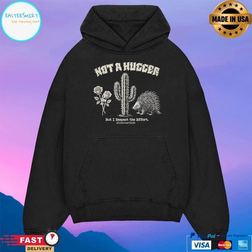 Not A Hugger But I Respect The Effort Introvert Life T-shirts