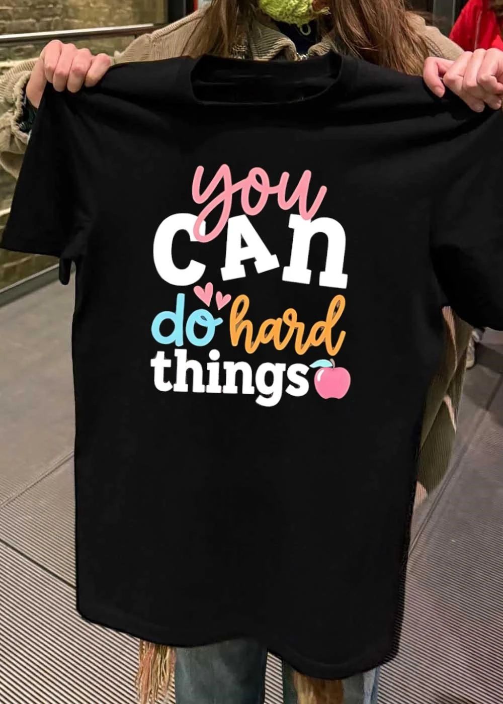 Inspirational Teacher Quote You Can Do Hard Things T-Shirt