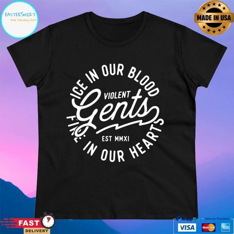 Violent Gents Ice In Our Blood Fire In Our Hearts Est MMXI T-shirts