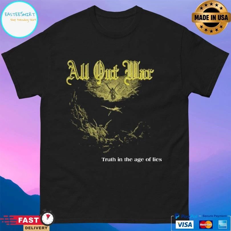 All Out War Truth In The Age Of Lies T-shirts
