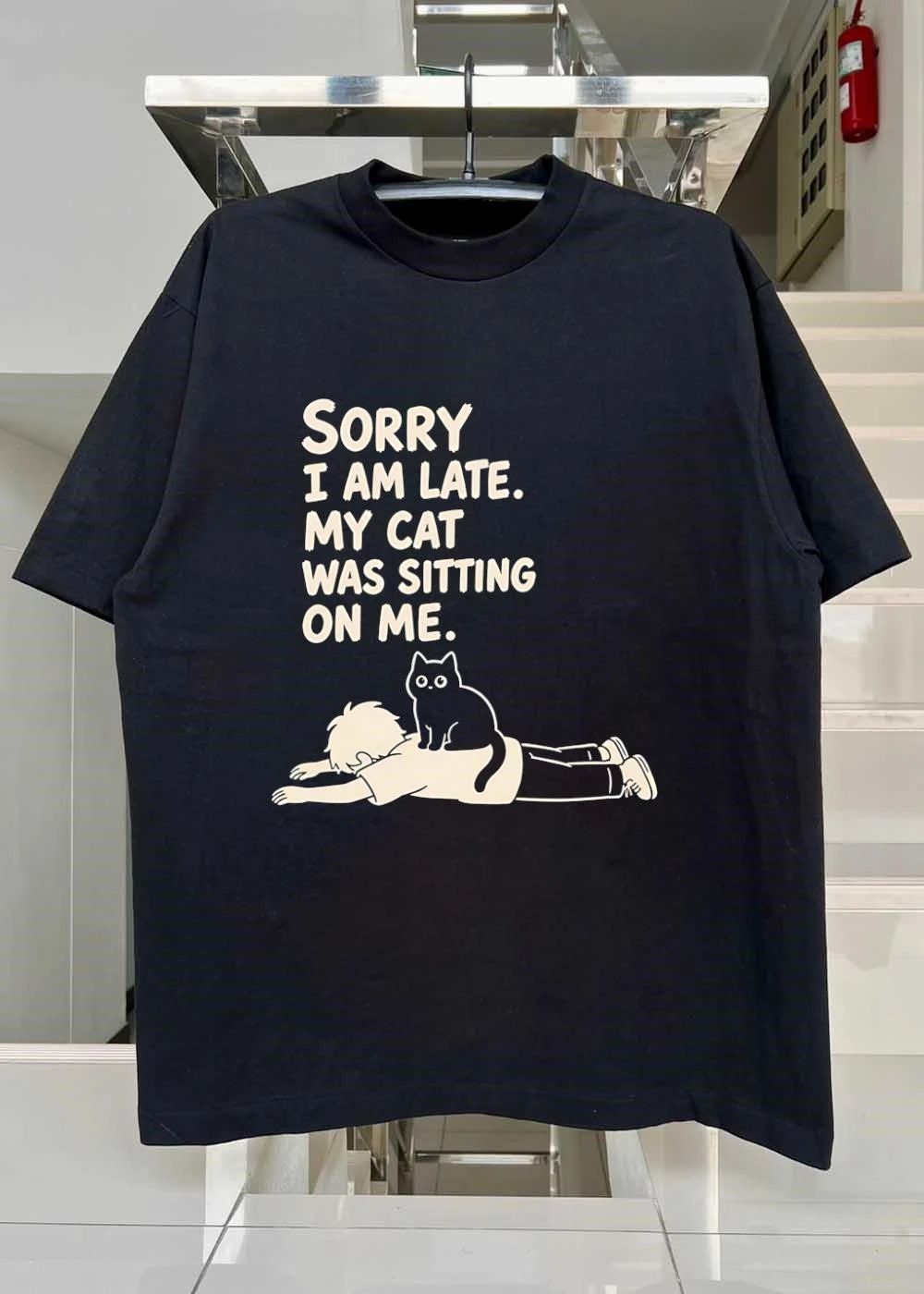 Sorry I Am Late My Cat Was Sitting on Me shirt