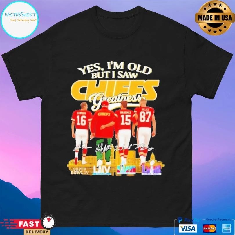 Yes I’m Old But I Saw Kansas City Chiefs Greatness Signature T-shirts