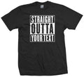 Custom Straight Outta T-Shirt Your Text Compton Personalized Logo Mens Next Day