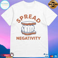Spread Negativity Sandwiches Hand T-shirts