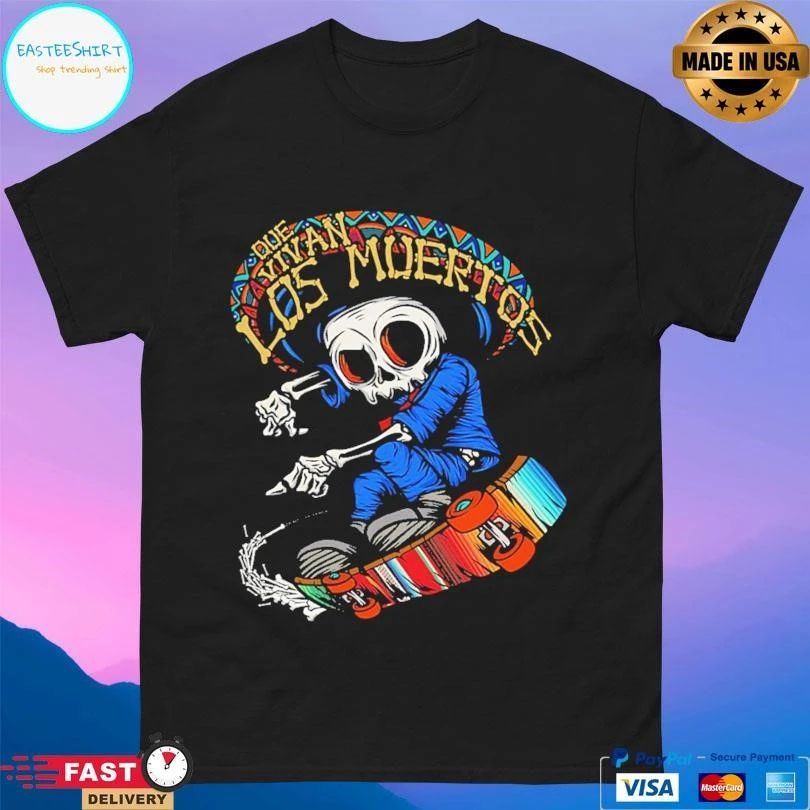 Que Vivan Los Muertos Skeleton T-shirts