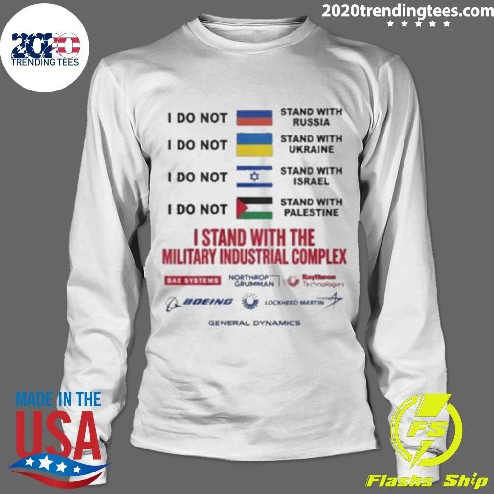 I Stand With The Military Industrial Complex 2026 Tee Shirt