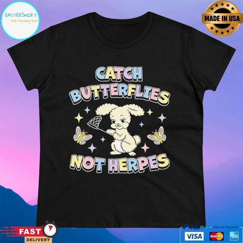 Catch Butterflies Not Herpes T-shirts