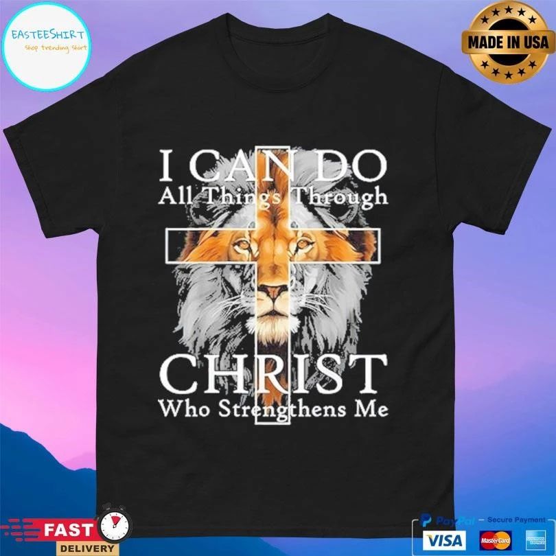 I Can Do All Things Through Christ Who Strengthens Me Christian Lion T-shirts
