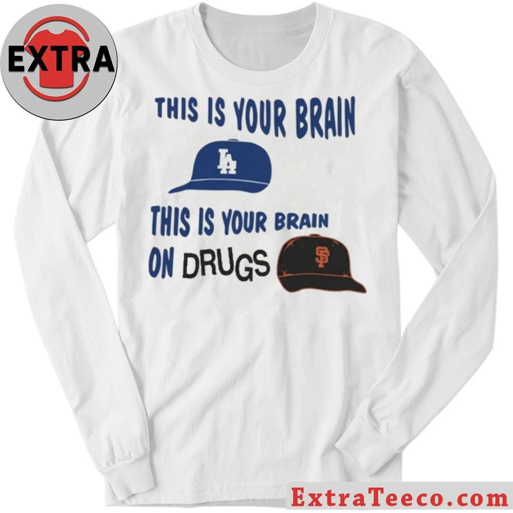 Los Angeles Dodgers This Is Your Brain On Drugs Shirt