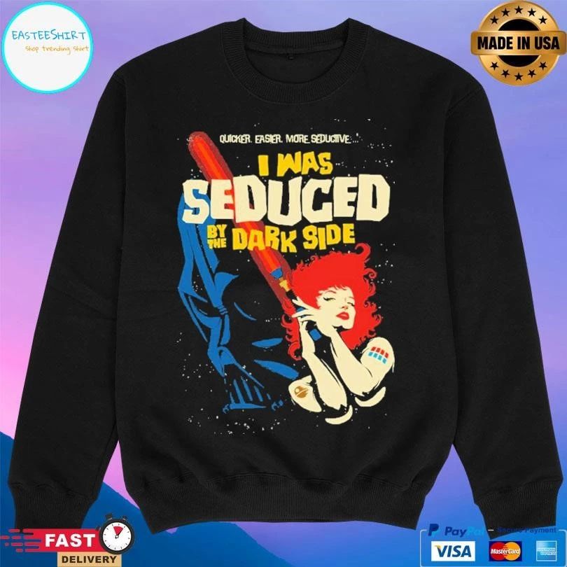 Quicker Easier More Seductive I Was Seduced By The Dark Side T-shirts
