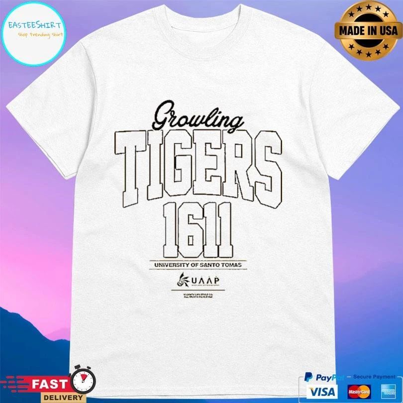 Growling TIGERS 1611 UNIVERSITY OF SANTO TOMAS T-shirts