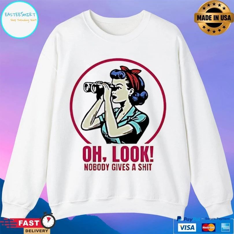 Oh Look Nobody Gives A Shit T-shirts