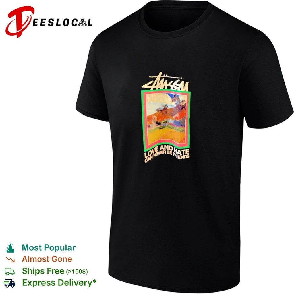 Stussy Love and Hate Can Never Be Friends T-shirt