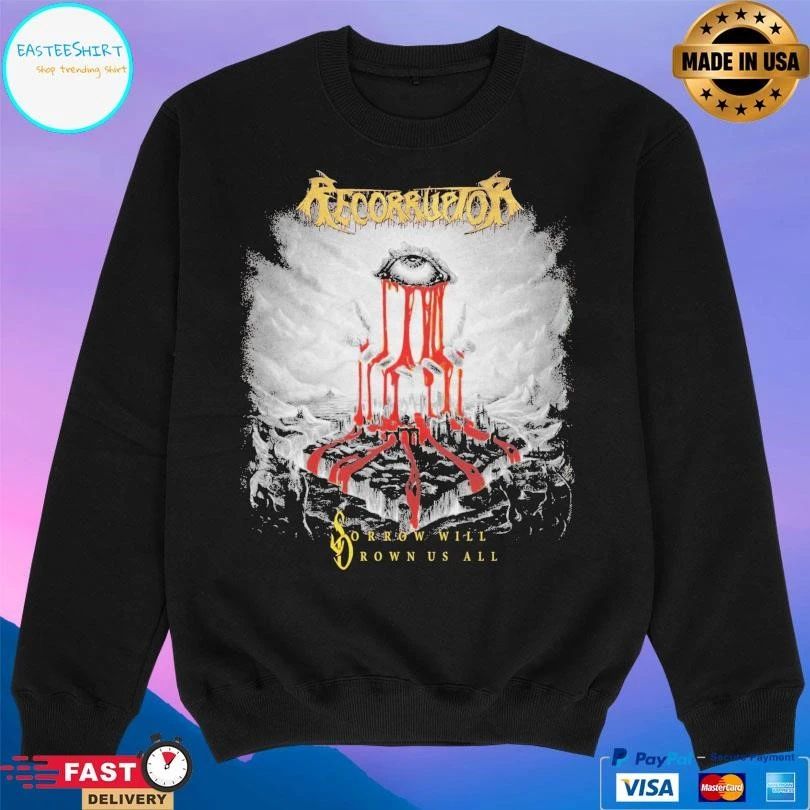 Recorruptor Sorrow Will Drown Us All T-shirts