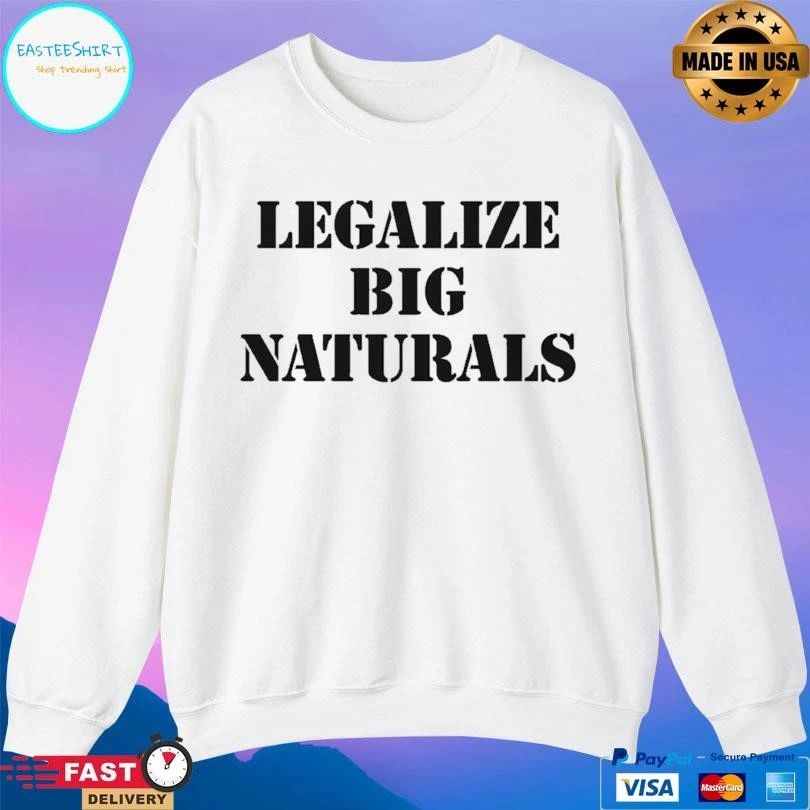 Legalize Big Naturals T-shirts