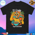 El Crudo Aqui Pa Menudo T-shirts