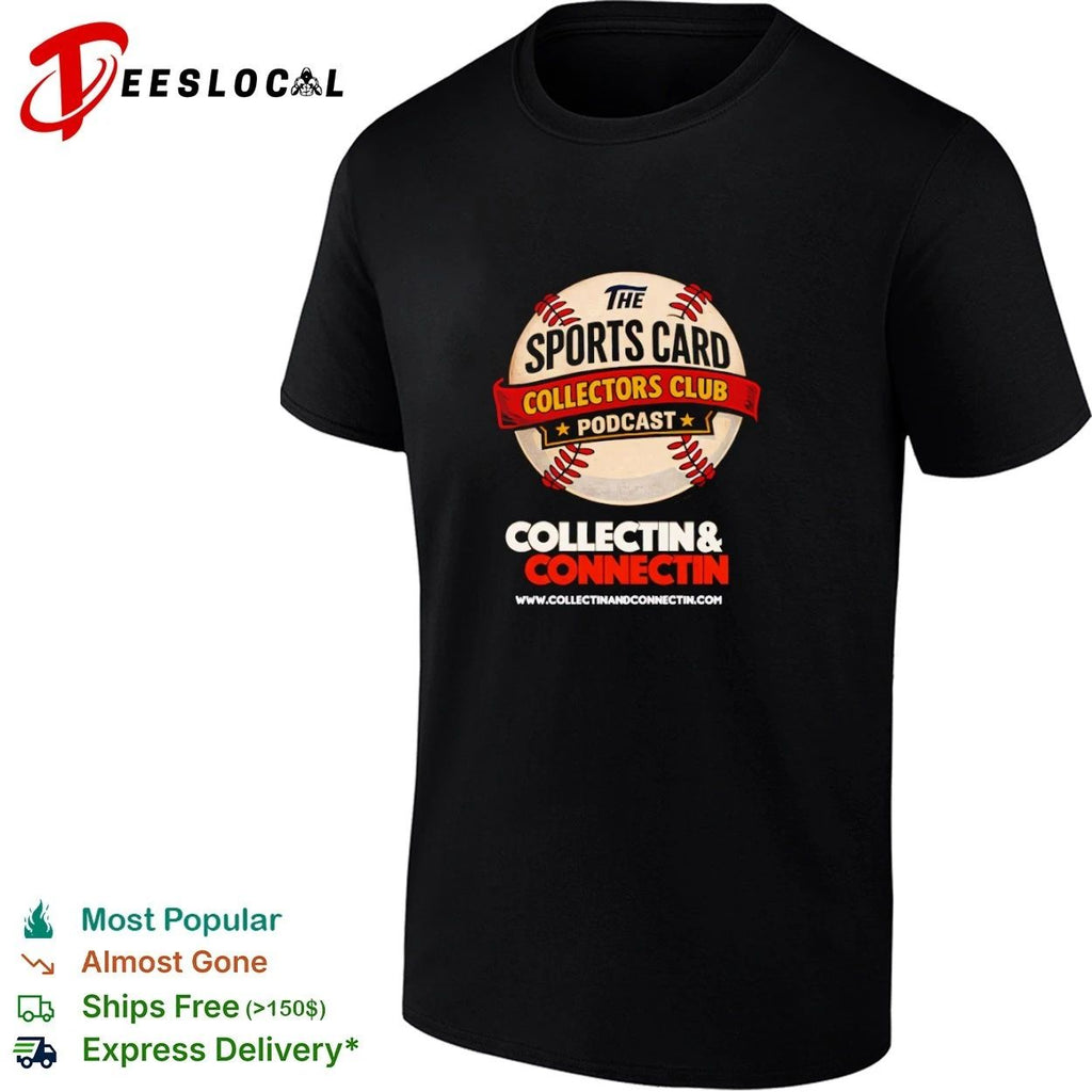 The Sports Card Collectors Club Podcast Collectin and Connectin T-shirt