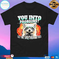 Let Me She Them Titties Raccoon You Into Pronouns T-shirts