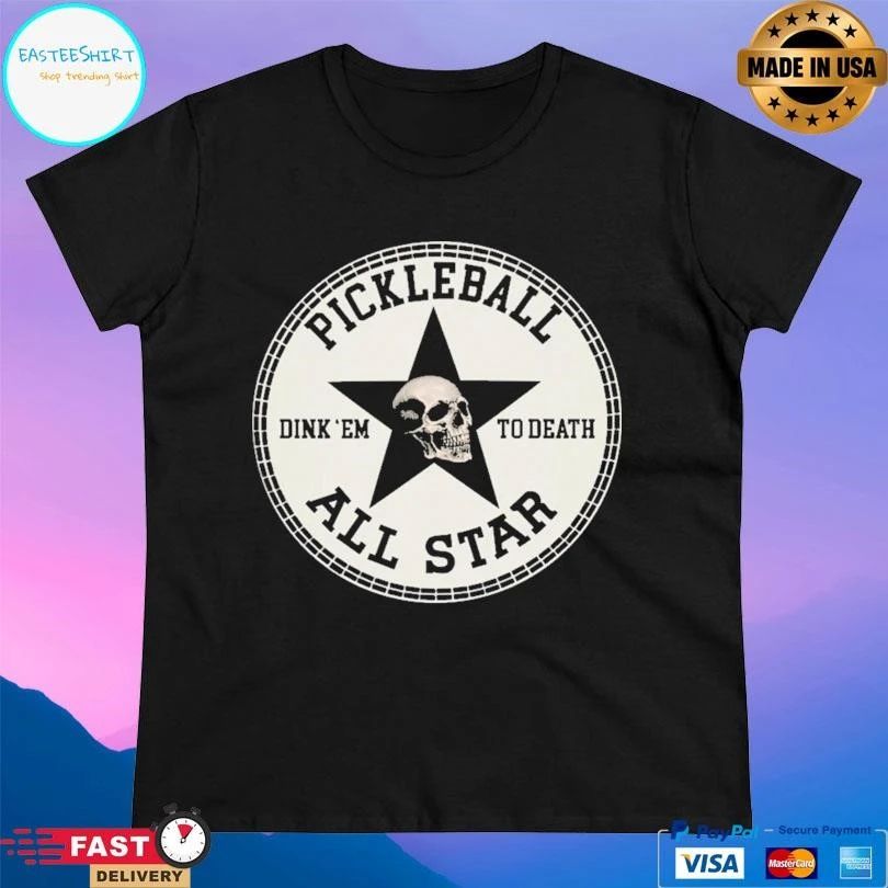 Pickleball Dink Em To Death All Star Logo T-shirts