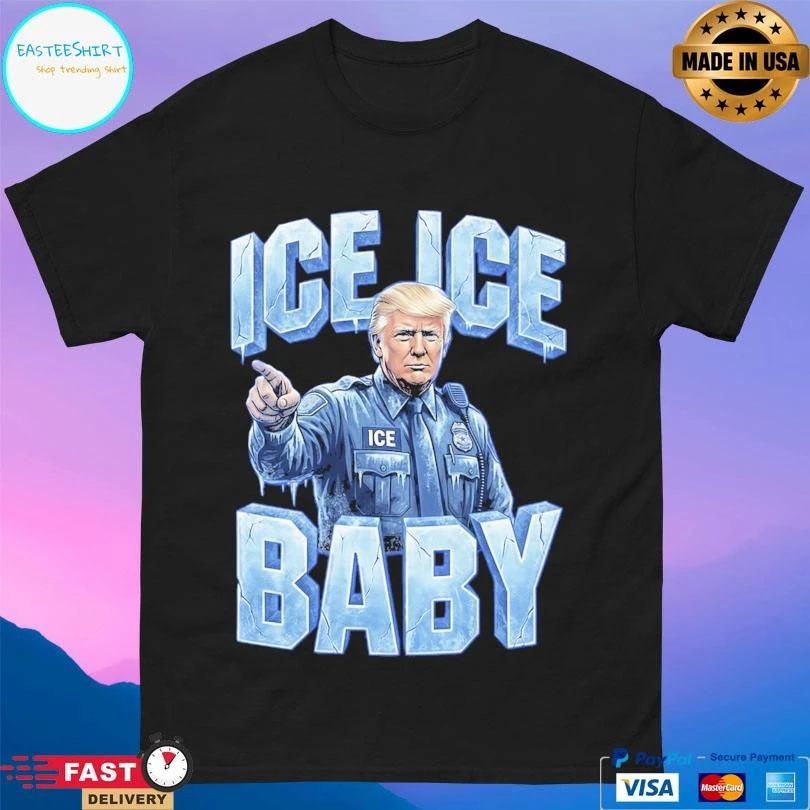 Donald Trump Ice Ice Baby 2026 T-shirts