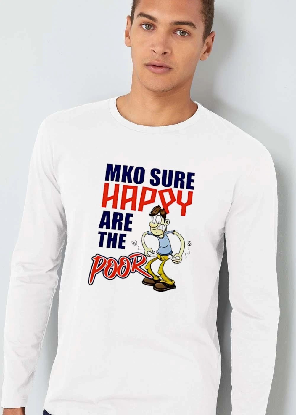 Mko Sure Happy Are The Poor Cartoon Man shirt