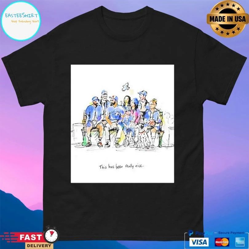 Toronto Blue Jays Family This Has Been Really Nice T-shirts
