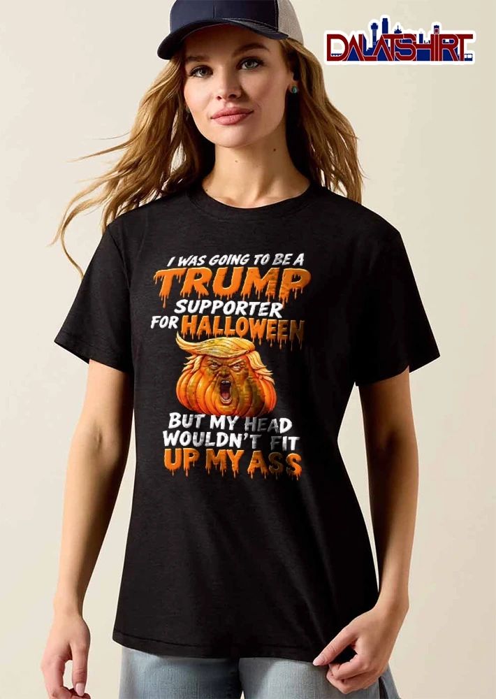 I Was Going To Be A Trump Supporter For Halloween But My Head Wouldnt Fit Up Ass Angry Pumpkin Caricature shirt