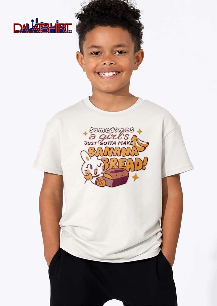 Sometimes A Girls Just Gotta Make Banana Bread Cartoon Bunny Holding Fresh Baked Loaf shirt