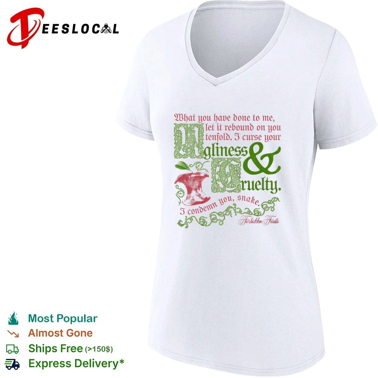 What You Have Done to Me Let It Rebound on You Tenfold Ugliness and Cruelty Forbidden Fruits T-shirt
