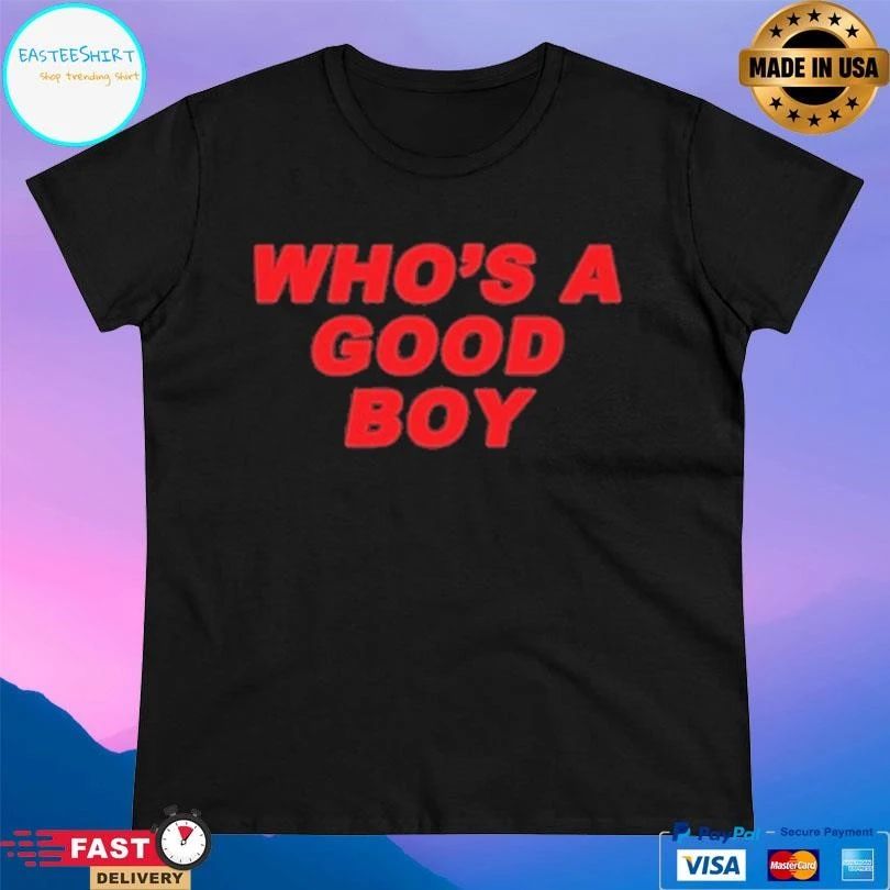 Paigey Who’s A Good Boy T-shirts