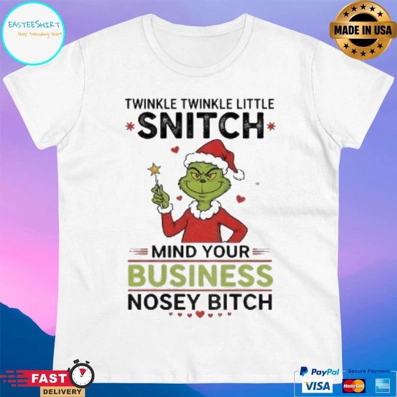 Grinch Santa Twinkle Twinkle Little Snitch Mind Your Business Nosey Bitch Christmas 2025 T-shirts