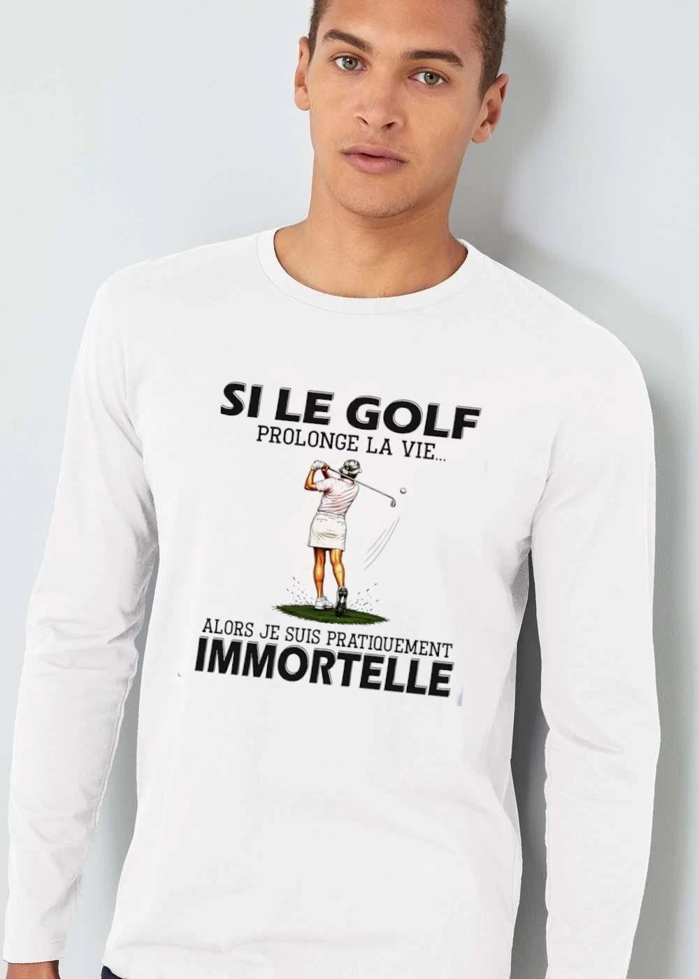 Si Le Golf Prolonge LA Vie Alors Je Suis Pratiquement Immortelle Female Golfer Swinging Club Ball shirt
