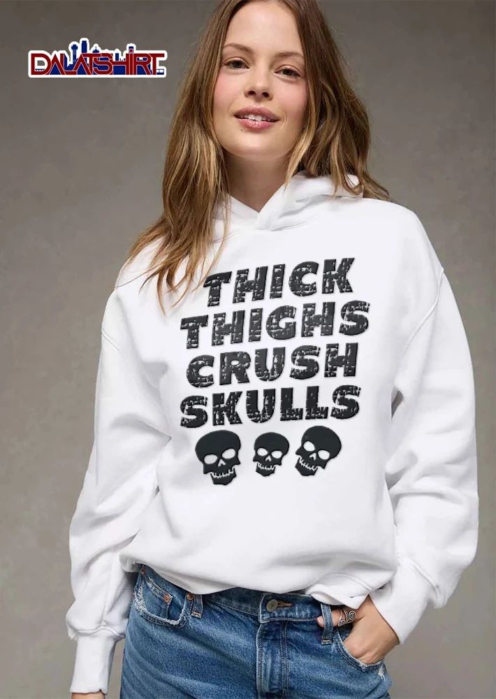 Thick Thighs Crush Skulls Distressed Font Three Skeleton Heads shirt