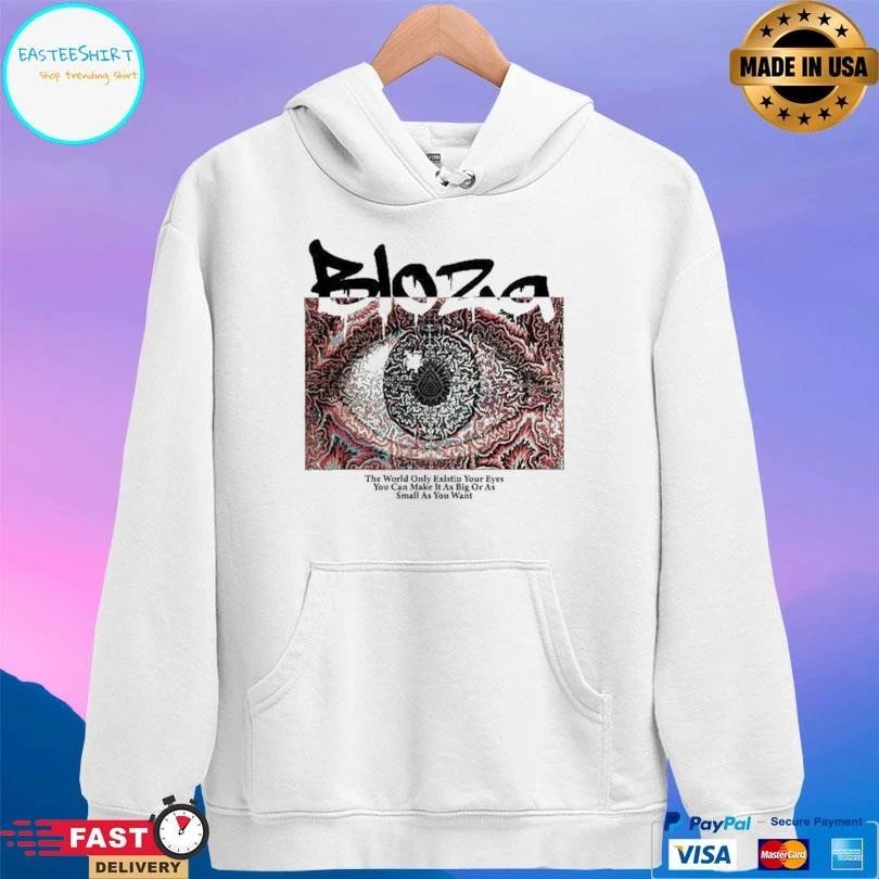 Bloza Hypnotic Eye The World Only Existin Your Eyes You Can Make It As Big Or As Small As You Want T-shirts