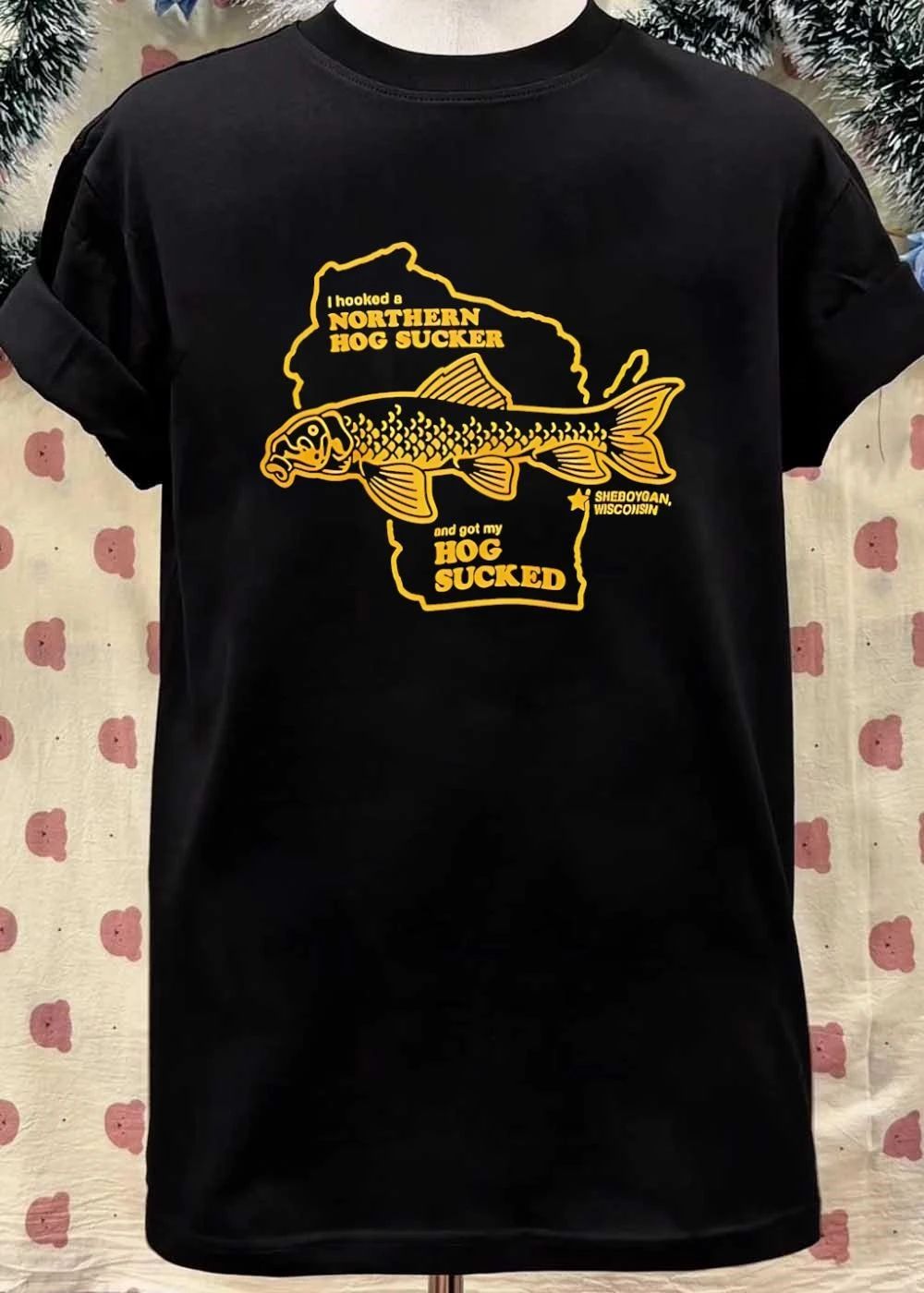 Sheboygan Wisconsin I Hooked a Northern Hog Sucker and Got My T-Shirt