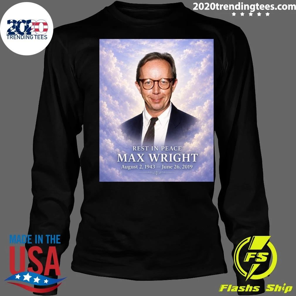 Rest In Peace Max Wright August 2, 1943 – June 26, 2019 Shirt