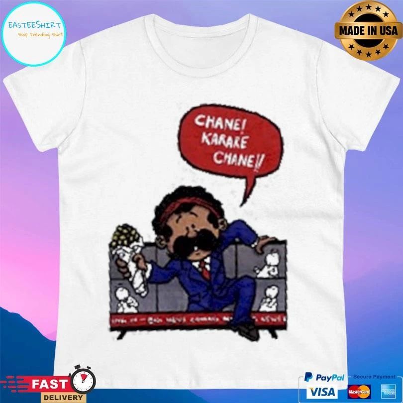 Chane Karare Chane T-shirts