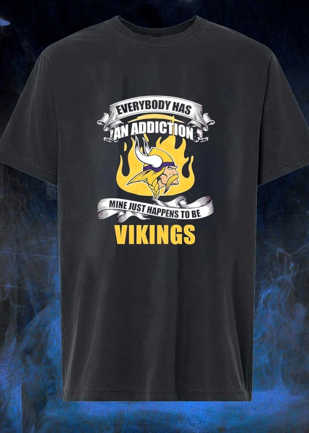 Minnesota Vikings Fan Apparel Everybody Has An Addiction Mine Just Happens To Be Vikings T-Shirt