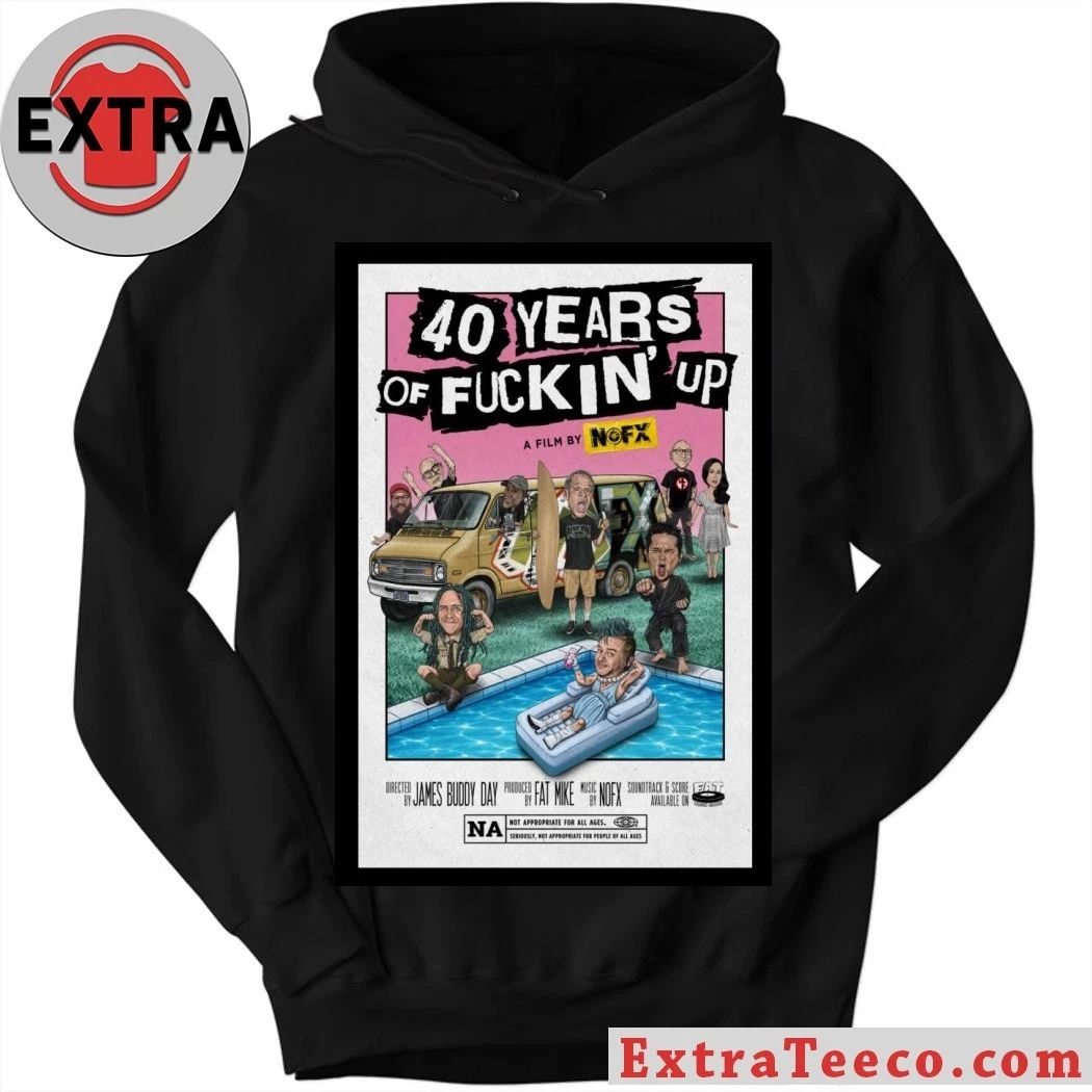 Original 40 Years Of Fuckin Up A Film By NOFX Band Poster Shirt