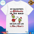 Grinch My Daughter’s Attitude Is So Bad She Acts Just Like Her Aunt Christmas 2025 T-shirts