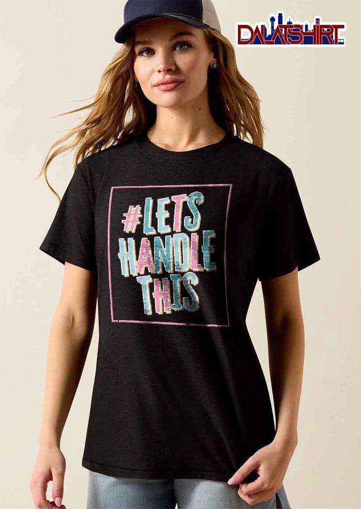Lets Handle This Distressed Pastel Block Typography Pink Frame shirt