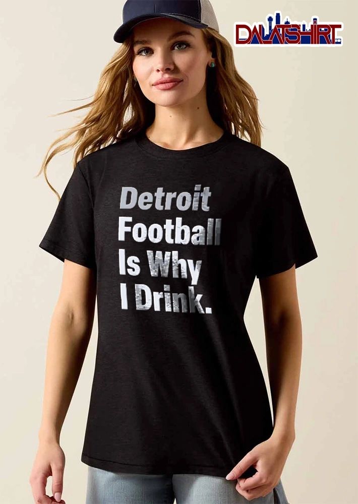 Detroit Football Is Why I Drink Stacked Gradient Typography Text shirt