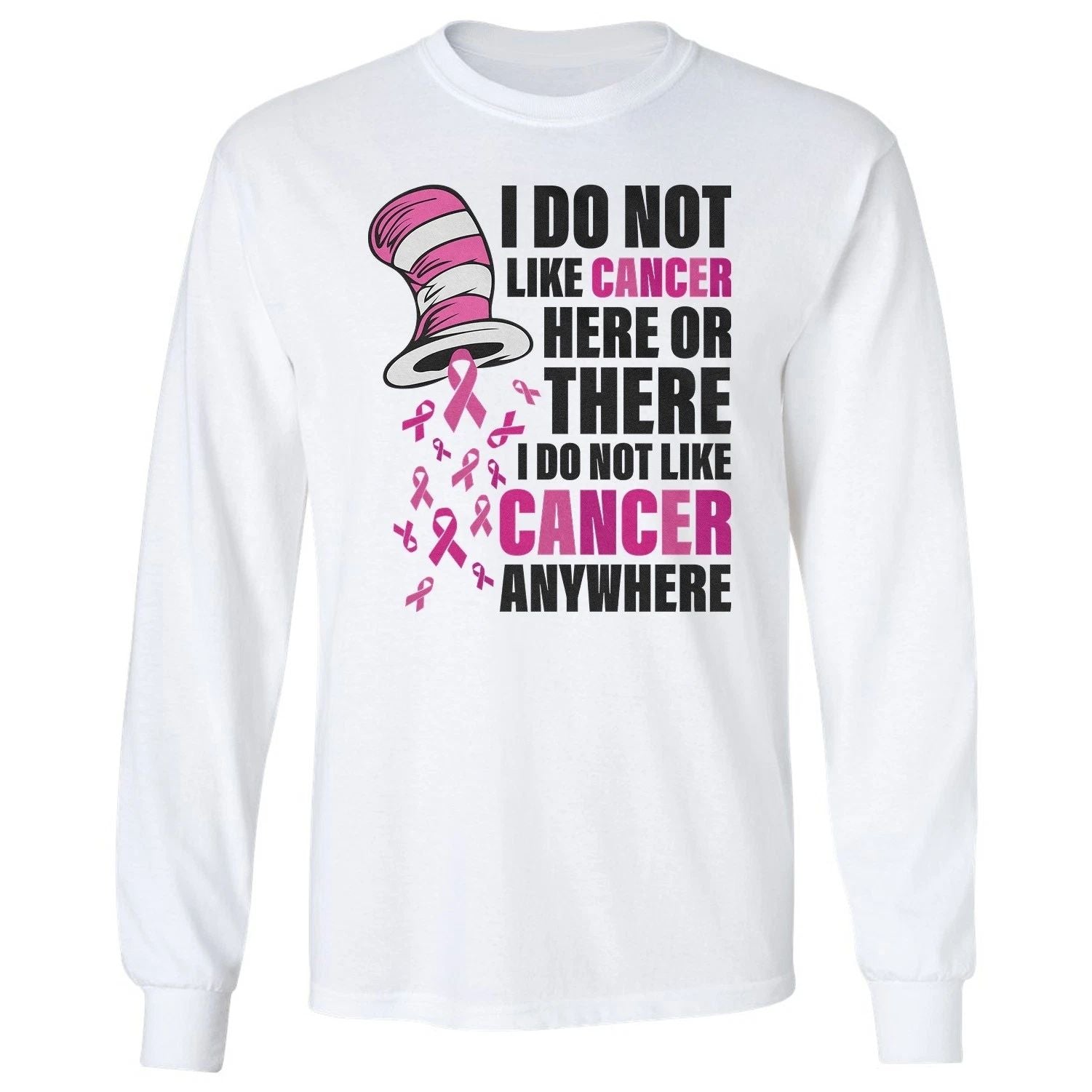 I Do Not Like Cancer - Breast Cancer Awareness Long Sleeve T-Shirt