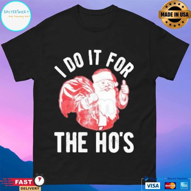 I Do It For The Ho’s Retro Santa Christmas 2025 T-shirts
