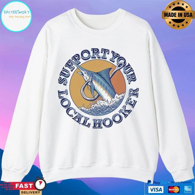 Support Your Local Hooker T-shirts