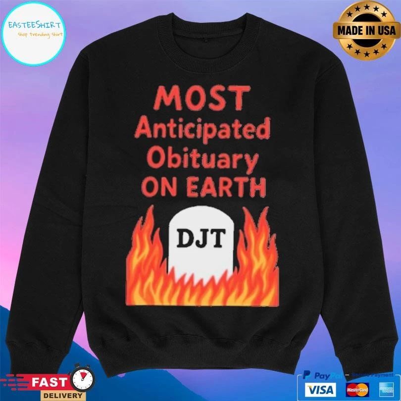 Most Anticipated Obituary On Earth Djt T-shirts